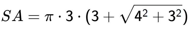 A LaTex expression showing SA = Pi times 3 times (3 + square root of 4 to the power of 2 + 3 to the power of 2 )