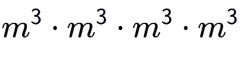 A LaTex expression showing m to the power of 3 times m to the power of 3 times m to the power of 3 times m to the power of 3