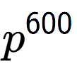 A LaTex expression showing p to the power of 600