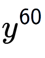 A LaTex expression showing y to the power of 60