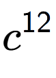 A LaTex expression showing c to the power of 12