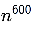 A LaTex expression showing n to the power of 600