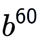 A LaTex expression showing b to the power of 60