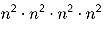 A LaTex expression showing n to the power of 2 times n to the power of 2 times n to the power of 2 times n to the power of 2