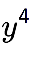 A LaTex expression showing y to the power of 4