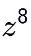 A LaTex expression showing z to the power of 8