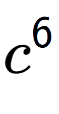A LaTex expression showing c to the power of 6