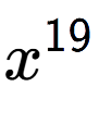 A LaTex expression showing x to the power of 19