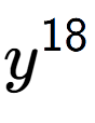 A LaTex expression showing y to the power of 18