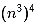 A LaTex expression showing (n to the power of 3 ) to the power of 4