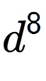 A LaTex expression showing d to the power of 8