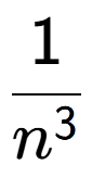 A LaTex expression showing 1 over n to the power of 3