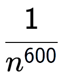 A LaTex expression showing 1 over n to the power of 600