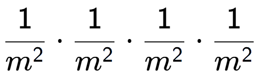 A LaTex expression showing 1 over m to the power of 2 times 1 over m to the power of 2 times 1 over m to the power of 2 times 1 over m to the power of 2