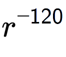 A LaTex expression showing r to the power of -120
