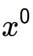 A LaTex expression showing x to the power of 0