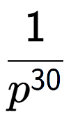 A LaTex expression showing 1 over p to the power of 30
