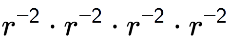 A LaTex expression showing r to the power of -2 times r to the power of -2 times r to the power of -2 times r to the power of -2