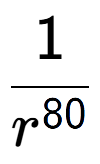 A LaTex expression showing 1 over r to the power of 80