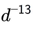 A LaTex expression showing d to the power of -13