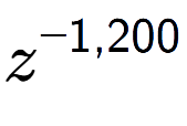 A LaTex expression showing z to the power of -1,200