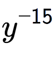 A LaTex expression showing y to the power of -15