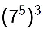 A LaTex expression showing (7 to the power of 5 ) to the power of 3