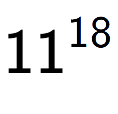 A LaTex expression showing 11 to the power of 18