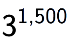 A LaTex expression showing 3 to the power of 1,500