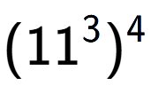A LaTex expression showing (11 to the power of 3 ) to the power of 4
