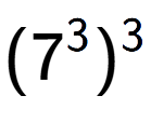 A LaTex expression showing (7 to the power of 3 ) to the power of 3