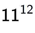 A LaTex expression showing 11 to the power of 12