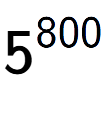 A LaTex expression showing 5 to the power of 800