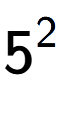 A LaTex expression showing 5 to the power of 2