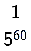 A LaTex expression showing 1 over 5 to the power of 60