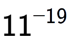 A LaTex expression showing 11 to the power of -19