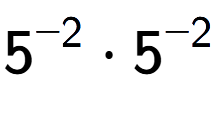 A LaTex expression showing 5 to the power of -2 times 5 to the power of -2