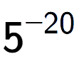 A LaTex expression showing 5 to the power of -20