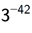 A LaTex expression showing 3 to the power of -42