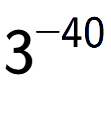 A LaTex expression showing 3 to the power of -40