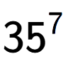 A LaTex expression showing 35 to the power of 7