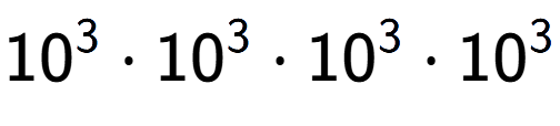 A LaTex expression showing 10 to the power of 3 times 10 to the power of 3 times 10 to the power of 3 times 10 to the power of 3