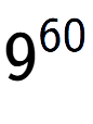 A LaTex expression showing 9 to the power of 60