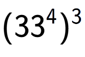 A LaTex expression showing (33 to the power of 4 ) to the power of 3