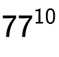 A LaTex expression showing 77 to the power of 10