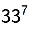A LaTex expression showing 33 to the power of 7