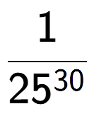 A LaTex expression showing 1 over 25 to the power of 30