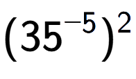 A LaTex expression showing (35 to the power of -5 ) to the power of 2