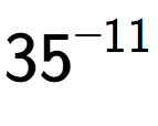 A LaTex expression showing 35 to the power of -11