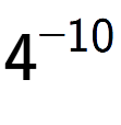 A LaTex expression showing 4 to the power of -10